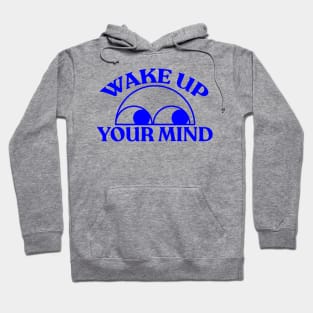 Wake up your Mind - Graphic Tee Hoodie